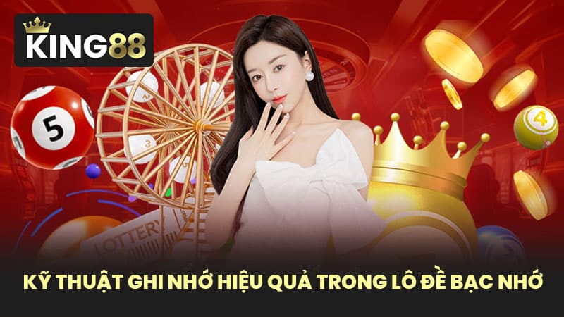 Kỹ Thuật Ghi Nhớ Hiệu Quả Trong Lô Đề Bạc Nhớ
