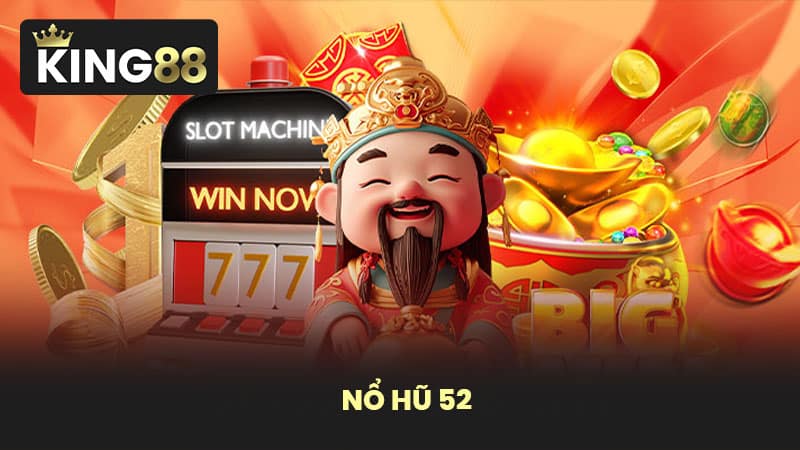 Nỗ hũ 52