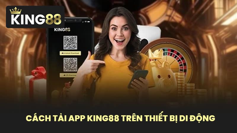 Cách tải App KING88 trên thiết bị di động