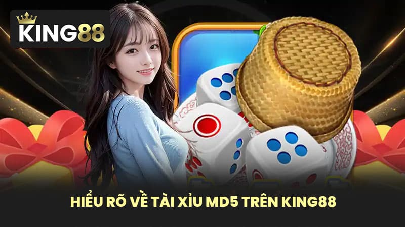 Hiểu Rõ Về Tài Xỉu MD5 Trên KING88