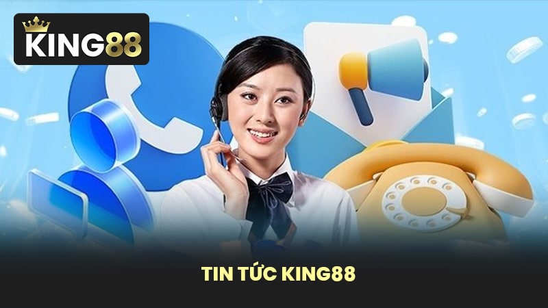 TIN TỨC KING88